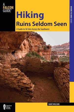 Hiking Ruins Seldom Seen: A Guide to 36 Sites Across the Southwest image number 0
