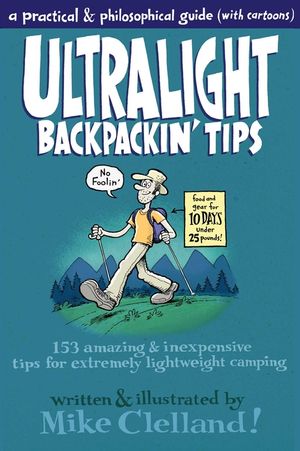 Ultralight Backpackin' Tips: 153 Amazing & Inexpensive Tips for Extremely Lightweight Camping image number 0