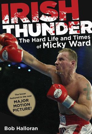 Irish Thunder: The Hard Life and Times of Micky Ward image number 0