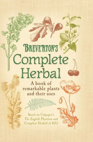 Breverton's Complete Herbal: A Book of Remarkable Plants and Their Uses image number 0