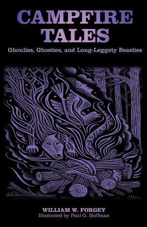 Campfire Tales: Ghoulies, Ghosties, And Long-Leggety Beasties, Third Edition image number 0