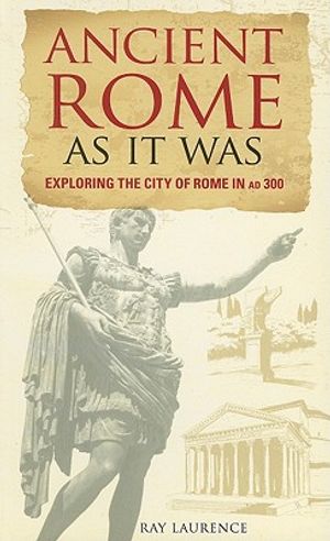 Ancient Rome as It Was: Exploring the City of Rome in AD 300 image number 0