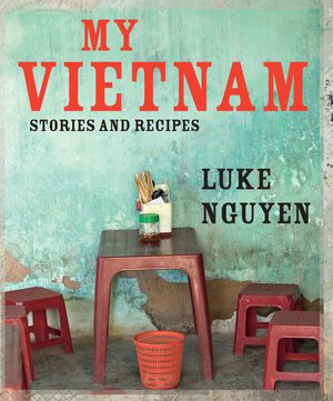 My Vietnam: Stories and Recipes image number 0