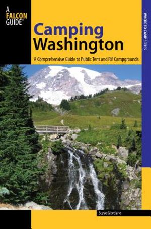 Camping Washington: A Comprehensive Guide to Public Tent and RV Campgrounds, Second Edition image number 0