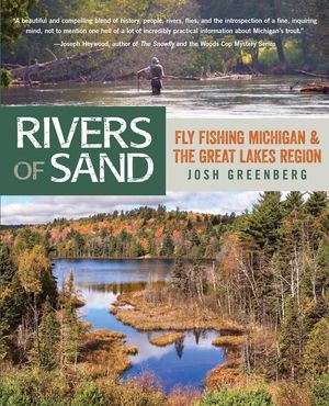 Rivers of Sand: Fly Fishing Michigan and the Great Lakes Region image number 0