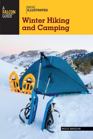 Falcon Guide: Winter Hiking and Camping image number 0