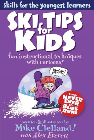 Ski Tips for Kids: Fun Instructional Techniques With Cartoons, First Edition image number 0