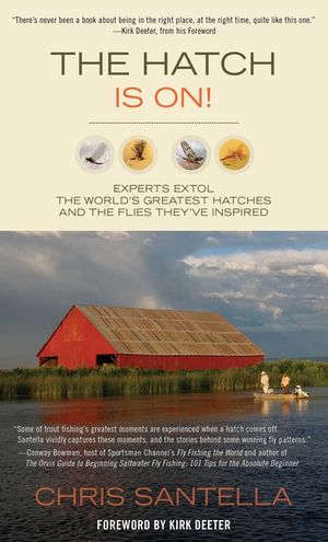 Hatch is on!: Experts Extol the World's Greatest Hatches and the Flies They've Inspired image number 0
