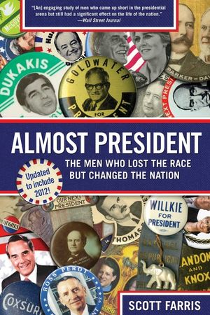 Almost President: The Men Who Lost the Race But Changed the Nation image number 0