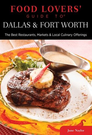 Food Lovers' Guide to Dallas & Fort Worth: The Best Restaurants, Markets & Local Culinary Offerings image number 0
