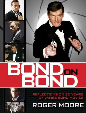 Bond on Bond: Reflections on 50 Years of James Bond Movies image number 0