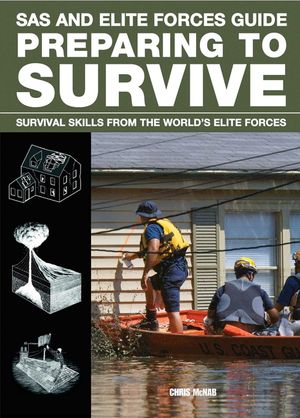 SAS and Elite Forces Guide Preparing to Survive: Being Ready for When Disaster Strikes image number 0