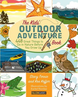 Kids' Outdoor Adventure Book: 448 Great Things to Do in Nature Before You Grow Up image number 0