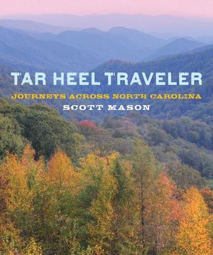 Tar Heel Traveler: Journeys Across North Carolina image number 0