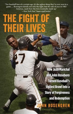 The Fight of Their Lives: How Juan Marichal and John Roseboro Turned Baseball's Ugliest Brawl into a Story of Forgiveness and Redemption image number 0