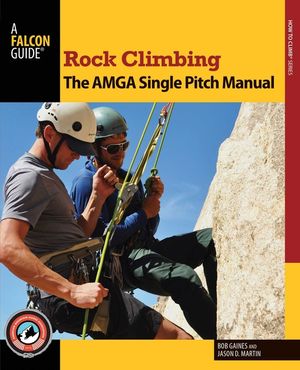 Rock Climbing: The AMGA Single Pitch Manual image number 0