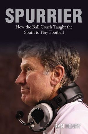 Spurrier: How the Ball Coach Taught the South to Play Football image number 0