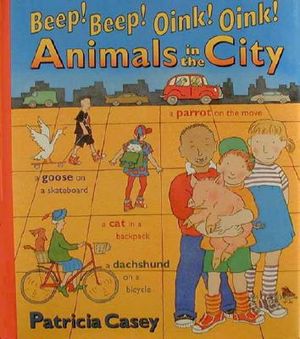 Beep! Beep! Oink! Oink! Animals in the City image number 0