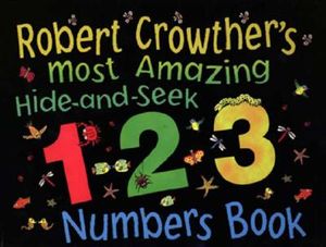 Robert Crowther's Most Amazing Hide-And-Seek 1-2-3 Numbers Book image number 0