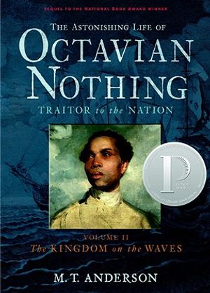 The Astonishing Life of Octavian Nothing, Traitor to the Nation, Volume II: The Kingdom on the Waves image number 0