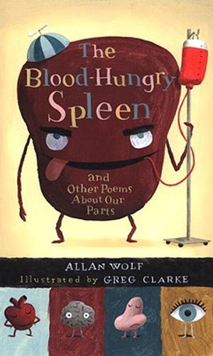 The Blood-Hungry Spleen and Other Poems about Our Parts image number 0