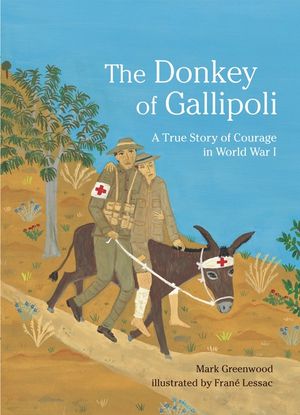 The Donkey of Gallipoli: A True Story of Courage in World War I image number 0