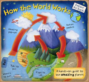 How the World Works: A Hands-On Guide to Our Amazing Planet image number 0