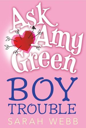 Ask Amy Green: Boy Trouble image number 0