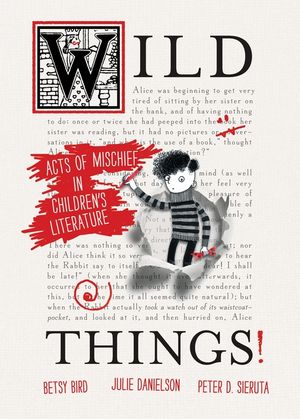 Wild Things!: Acts of Mischief in Children's Literature image number 0