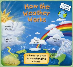 How the Weather Works: A Hands-On Guide to Our Changing Climate image number 0