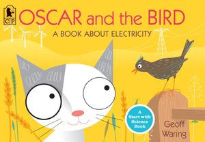 Oscar and the Bird: A Book about Electricity image number 0
