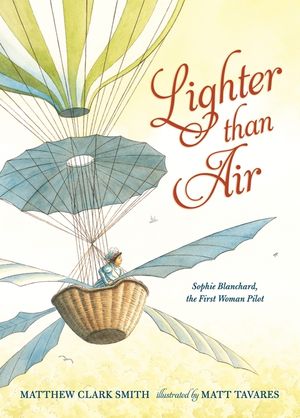 Lighter Than Air: Sophie Blanchard, the First Woman Pilot image number 0