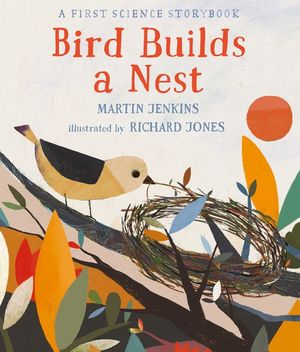 Bird Builds a Nest: A First Science Storybook image number 0