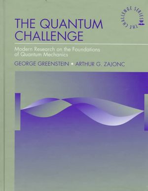 The Quantum Challenge: Modern Research on the Foundations of Quantum Mechanics image number 0