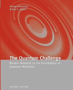 The Quantum Challenge: Modern Research on the Foundations of Quantum Mechanics: Modern Research on the Foundations of Quantum Mechanics image number 0