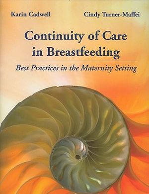 Continuity of Care in Breastfeeding: Best Practices in the Maternity Setting: Best Practices in the Maternity Setting image number 0