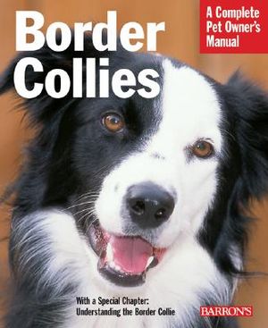 Border Collies: Everything about Purchase, Care, Nutrition, Behavior, and Training image number 0