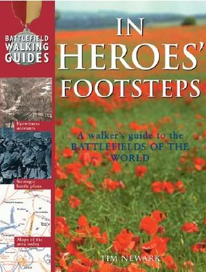 In Heroes' Footsteps: A Walker's Guide to the Battlefields of the World image number 0