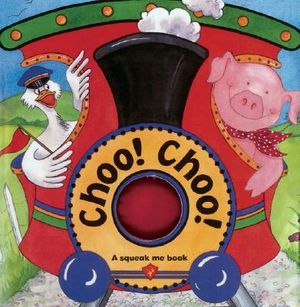Choo! Choo!: A Squeak Me Book image number 0