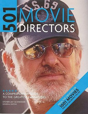 501 Movie Directors: A Comprehensive Guide to the Greatest Filmmakers image number 0