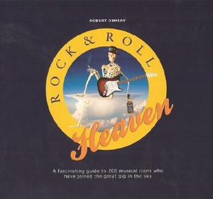 Rock & Roll Heaven: A Fascinating Guide to Musical Icons Who Have Joined the Great Gig in the Sky image number 0