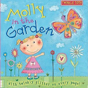 Molly in the Garden: With Twinkly Glitter on Every Page! image number 0