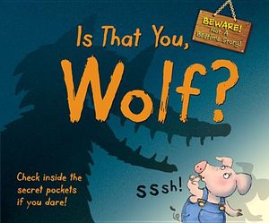 Is That You, Wolf?: Beware! Not a Bedtime Story! image number 0