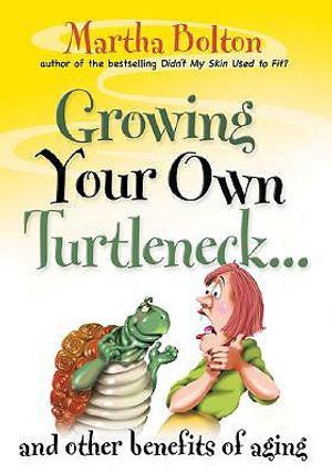 Growing Your Own Turtleneck...: And Other Benefits of Aging image number 0