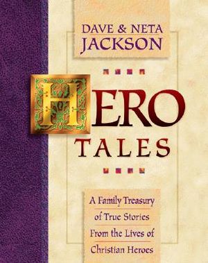 Hero Tales: A Family Treasury of True Stories from the Lives of Christian Heroes image number 0