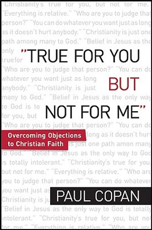 True for You, But Not for Me: Overcoming Objections to Christian Faith image number 0