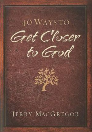 40 Ways to Get Closer to God image number 0