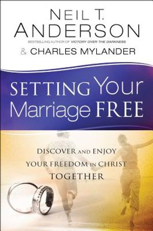 Setting Your Marriage Free: Discover and Enjoy Your Freedom in Christ Together image number 0