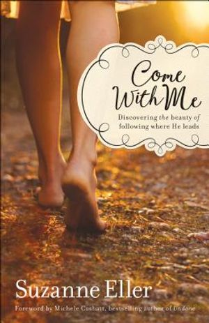 Come with Me: Discovering the Beauty of Following Where He Leads image number 0
