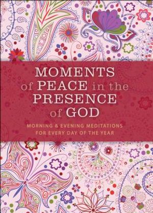 Moments of Peace in the Presence of God, Paisley Ed.: Morning and Evening Meditations for Every Day of the Year image number 0